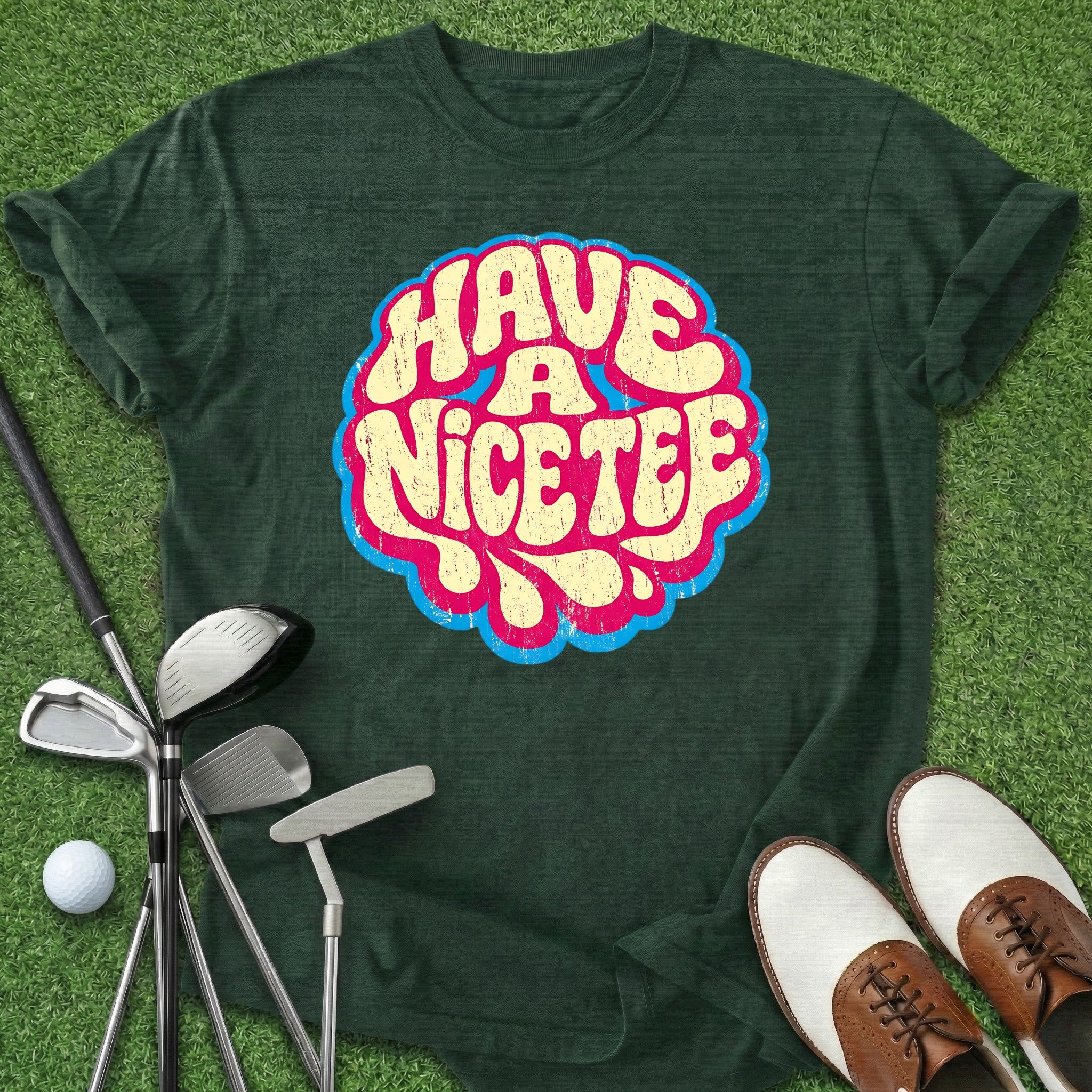 Have A Nice Tee T-Shirt