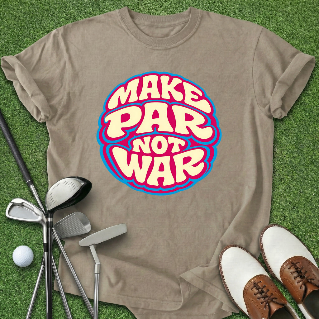 Make Par Not War T-Shirt