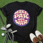 Make Par Not War T-Shirt