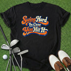 Swing Hard T-Shirt