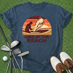 King Of The Beach T-Shirt