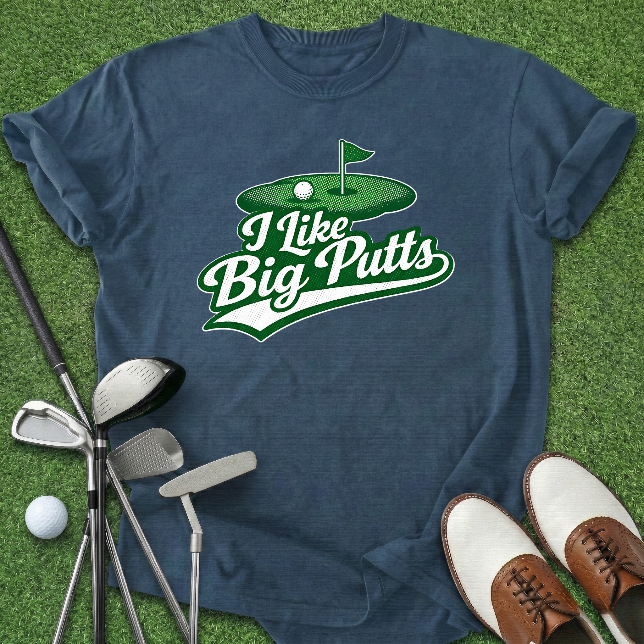 I Like Big Putts T-Shirt