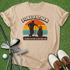 Fore Father T-Shirt