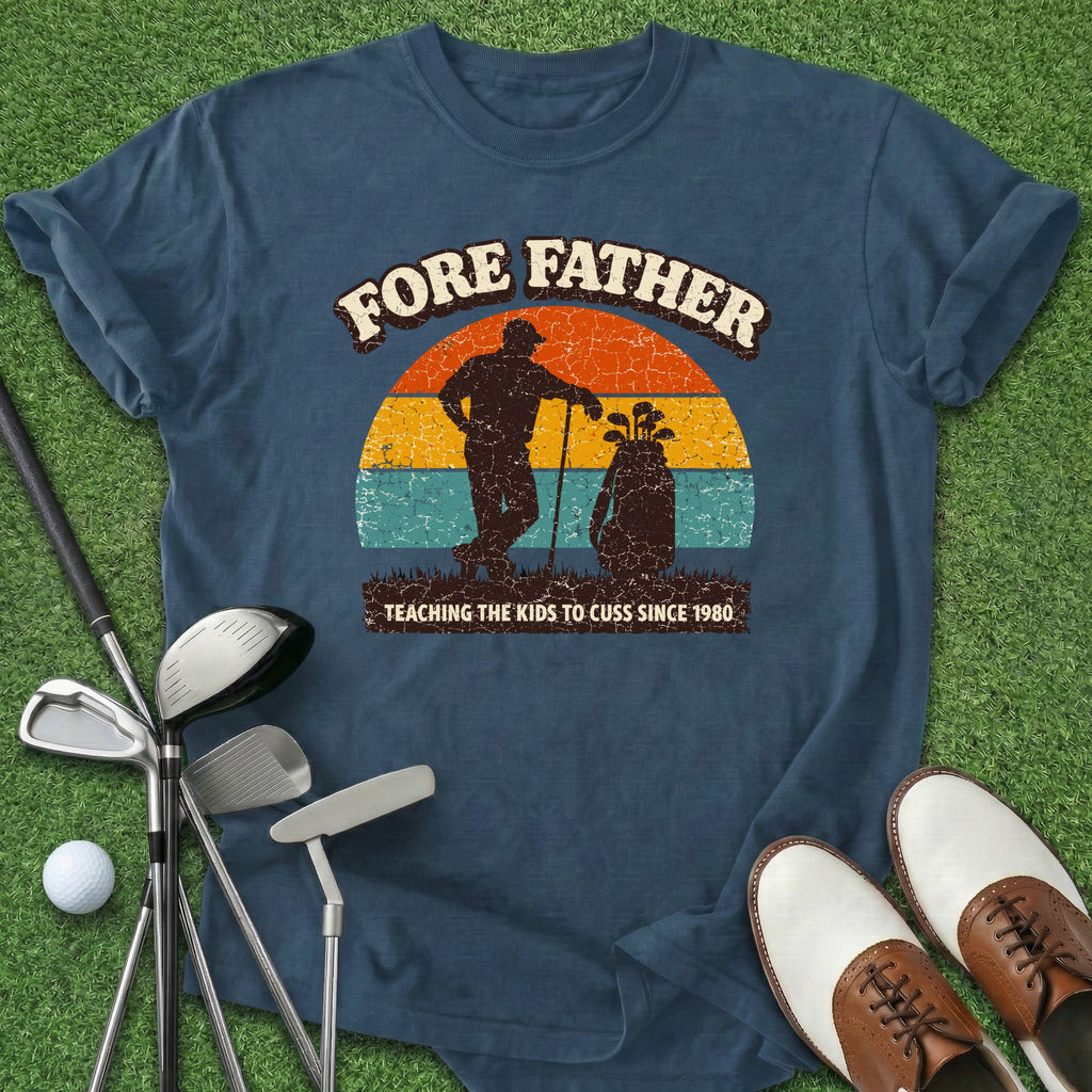Fore Father T-Shirt