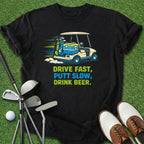 Drive Putt Drink T-Shirt