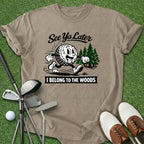 Belong To The Woods T-Shirt