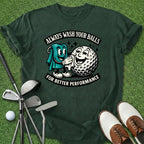 Wash Your Balls T-Shirt
