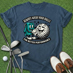 Wash Your Balls T-Shirt