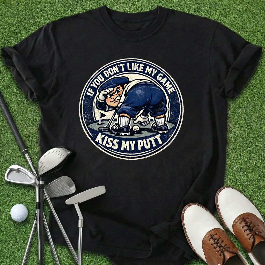 Kiss My Putt T-Shirt