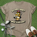 What Scorecard? T-Shirt