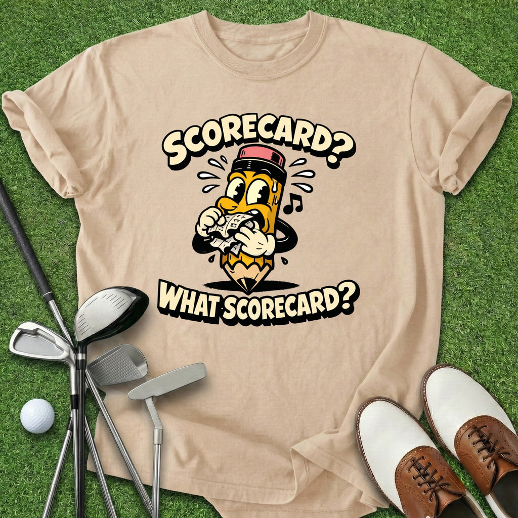 What Scorecard? T-Shirt