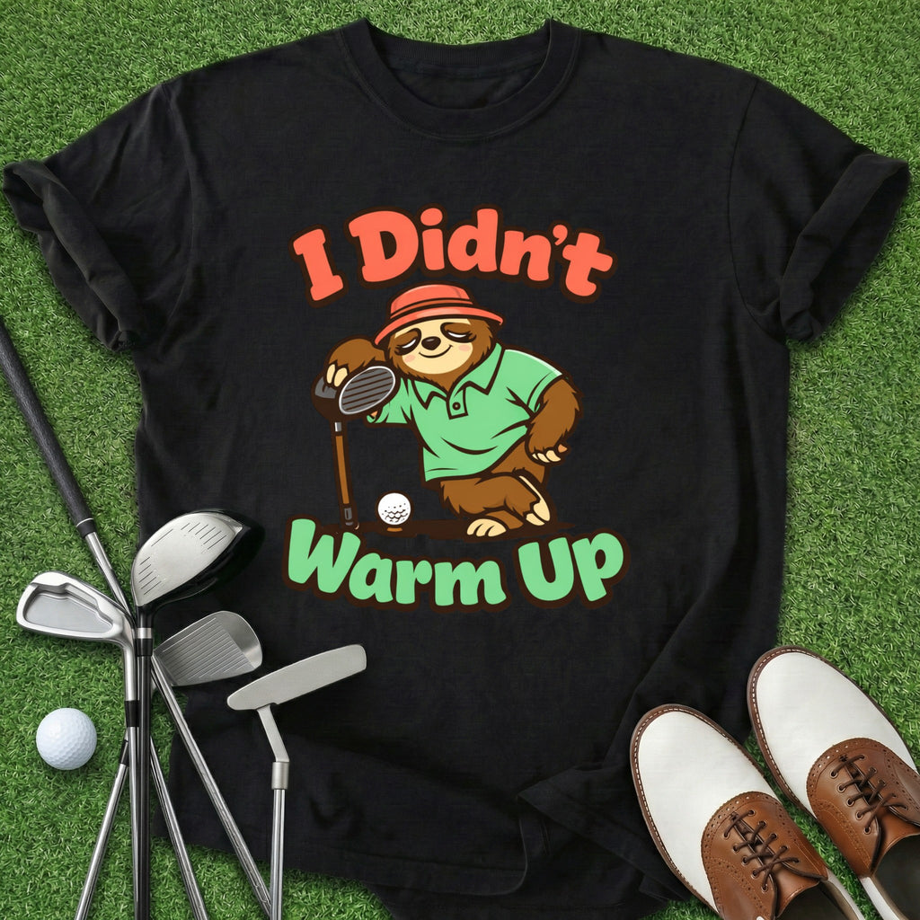 Didn't Warm Up T-Shirt