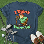 Didn't Warm Up T-Shirt