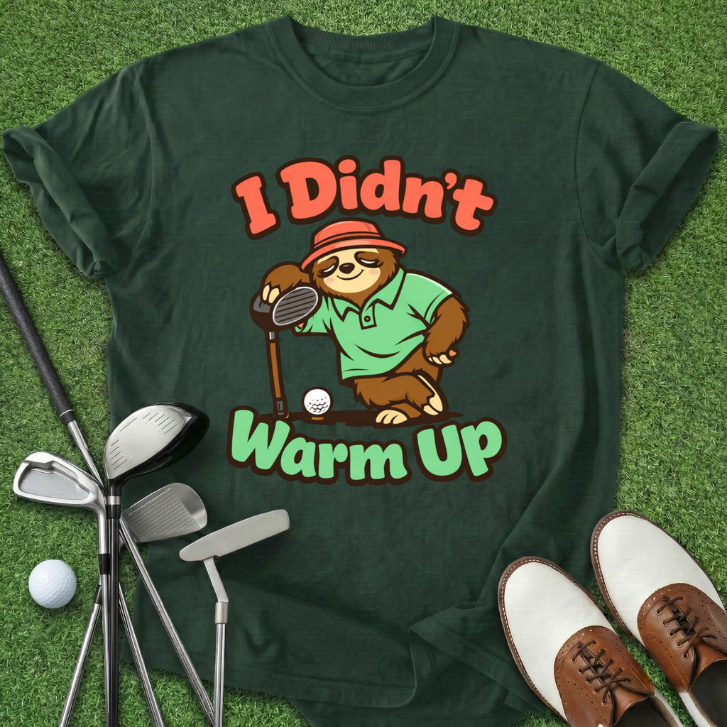Didn't Warm Up T-Shirt