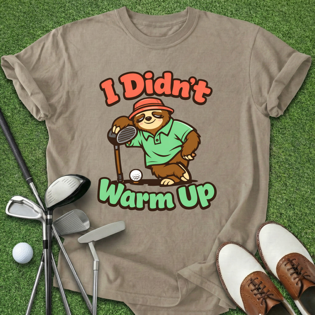Didn't Warm Up T-Shirt