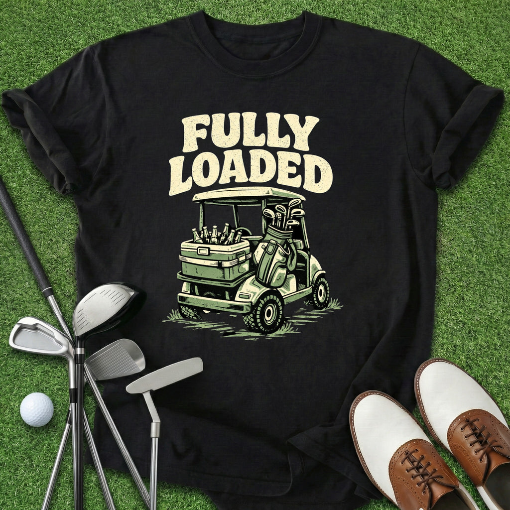 Fully Loaded T-Shirt