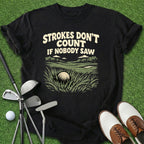 Strokes Don't Count T-Shirt