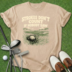 Strokes Don't Count T-Shirt