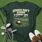 Strokes Don't Count T-Shirt