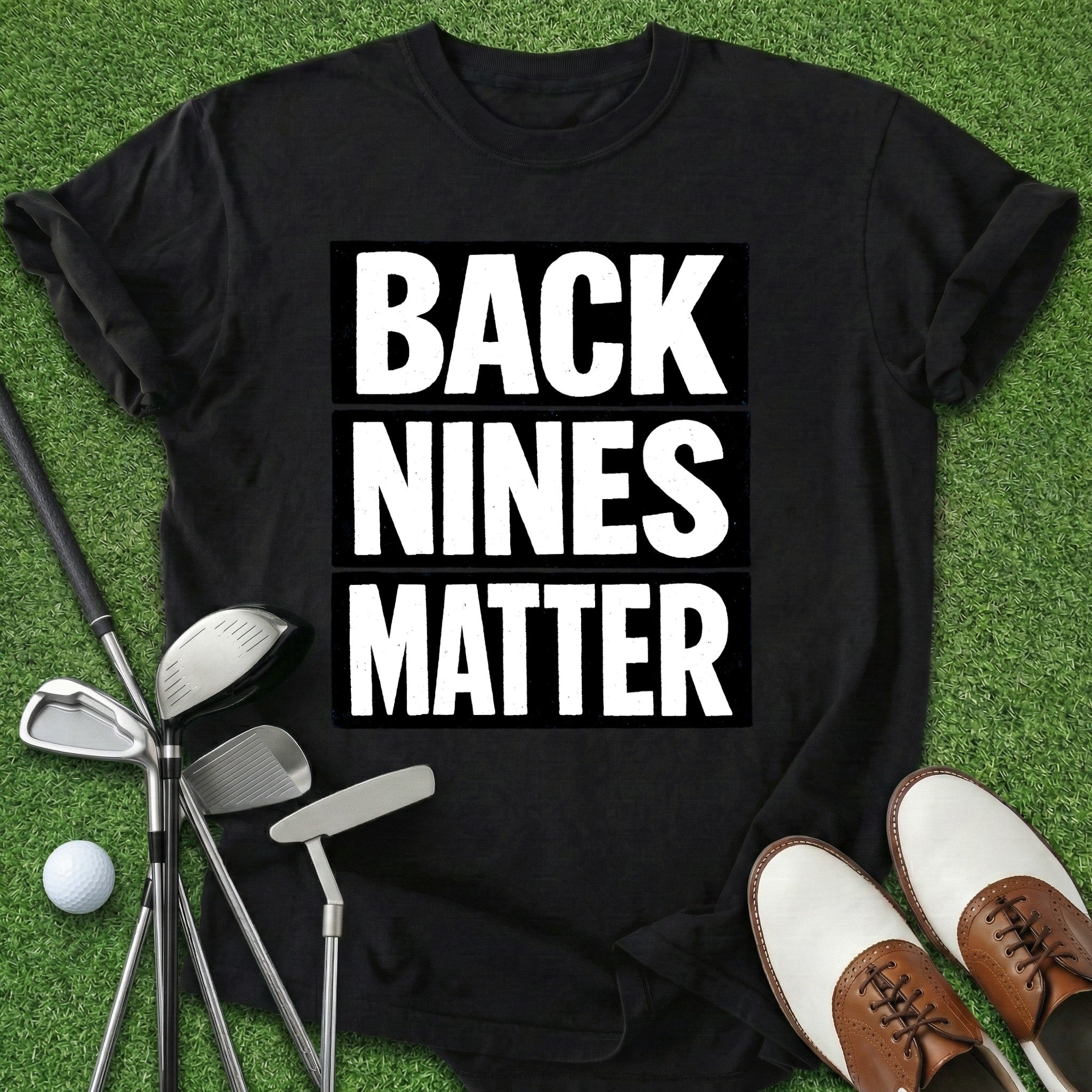 Back Nines Matter T-Shirt