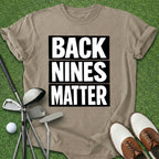Back Nines Matter T-Shirt