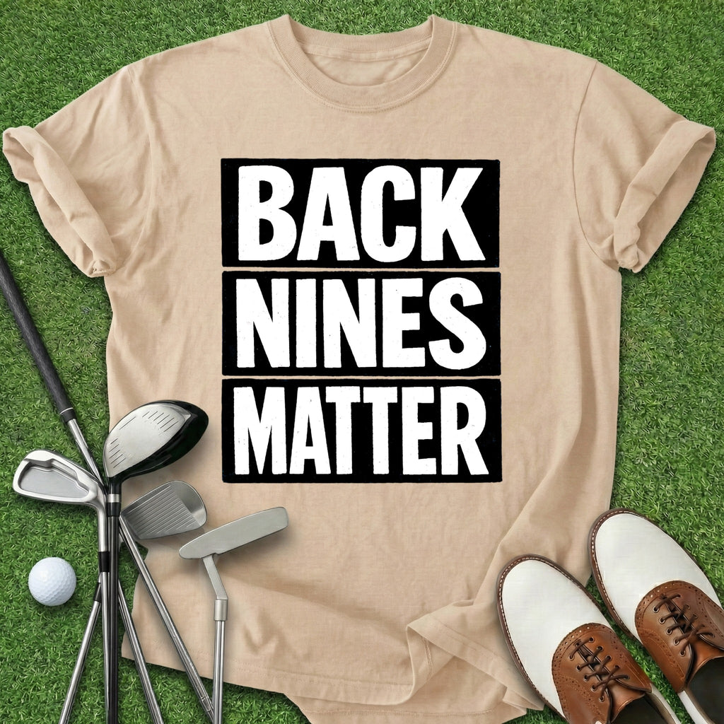 Back Nines Matter T-Shirt