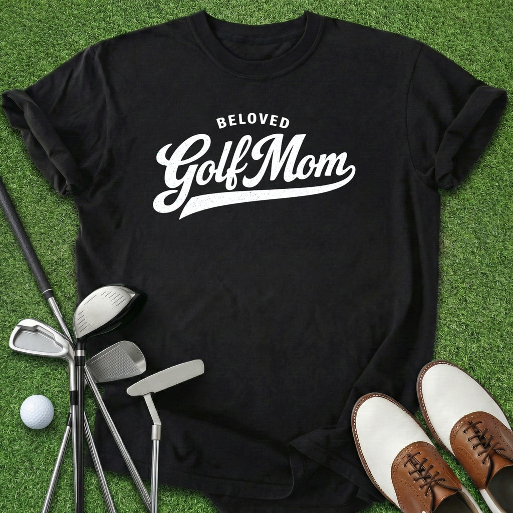 Beloved Golf Mom T-Shirt