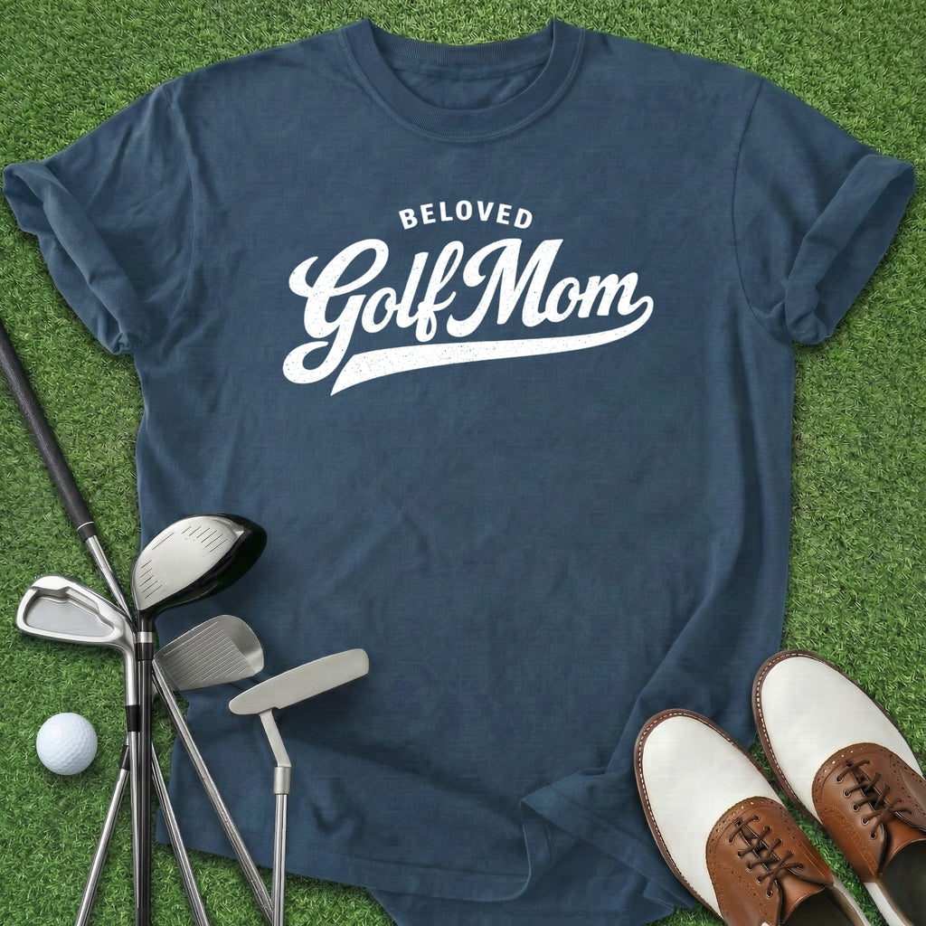 Beloved Golf Mom T-Shirt