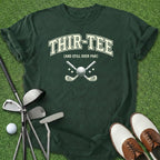 Thir-Tee T-Shirt