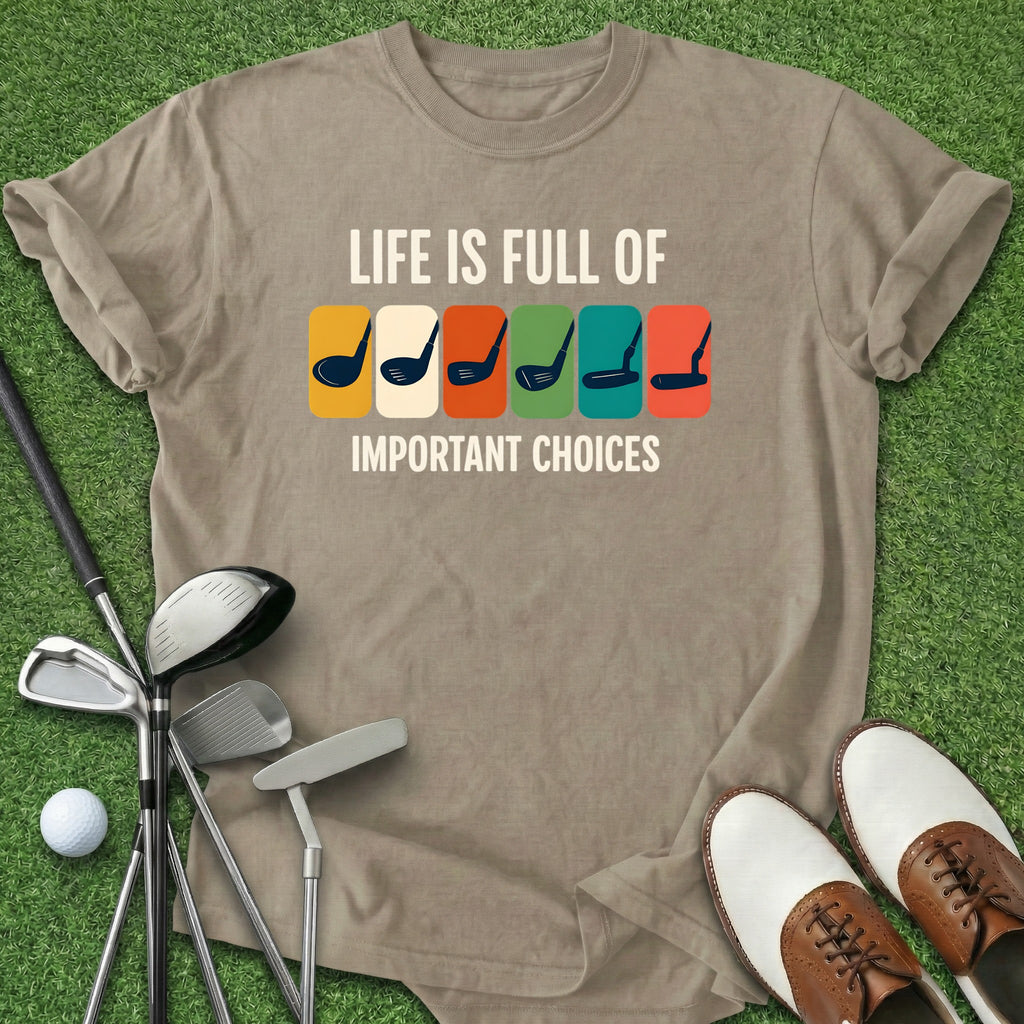 Important Choices T-Shirt