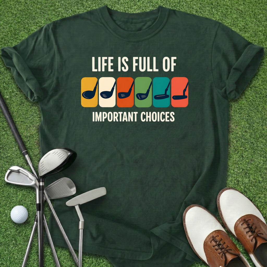 Important Choices T-Shirt