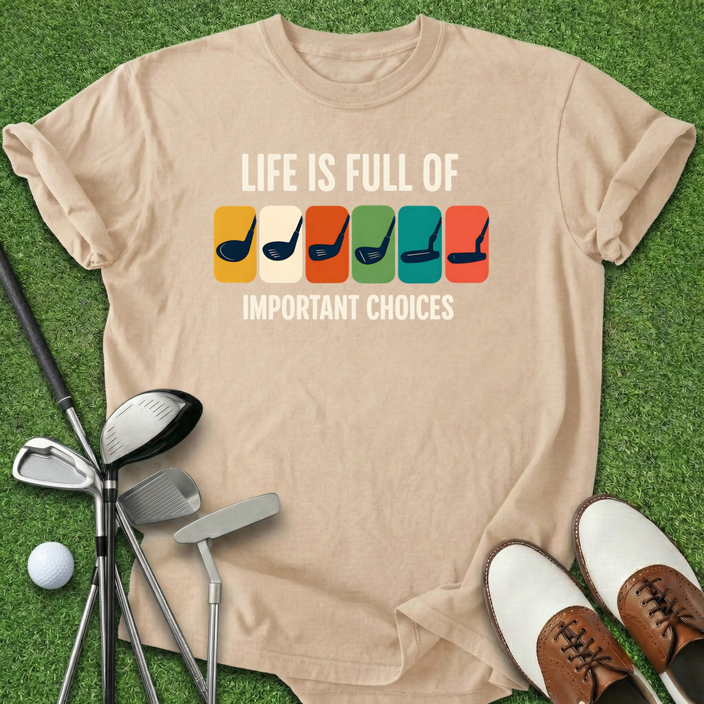 Important Choices T-Shirt