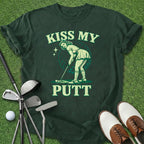 Kiss My Putt T-Shirt