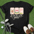 Love Of The Game T-Shirt