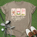 Love Of The Game T-Shirt