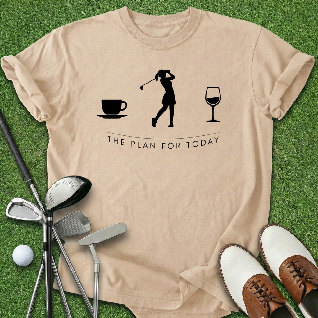 Plan For Today T-Shirt