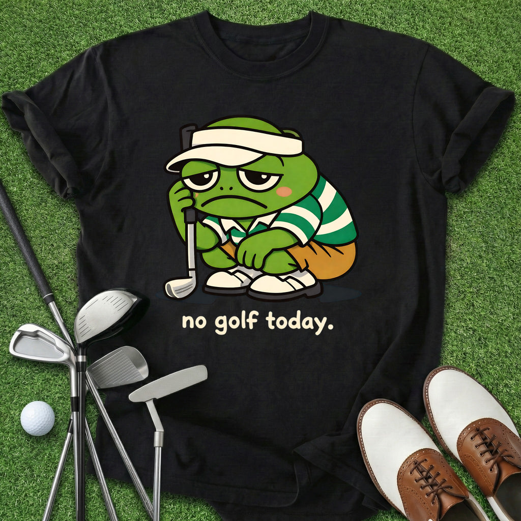 No Golf Today T-Shirt
