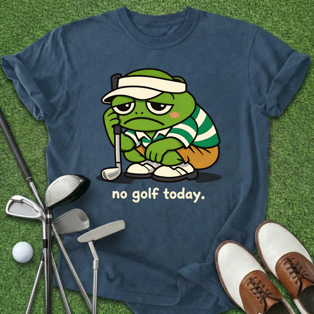 No Golf Today T-Shirt