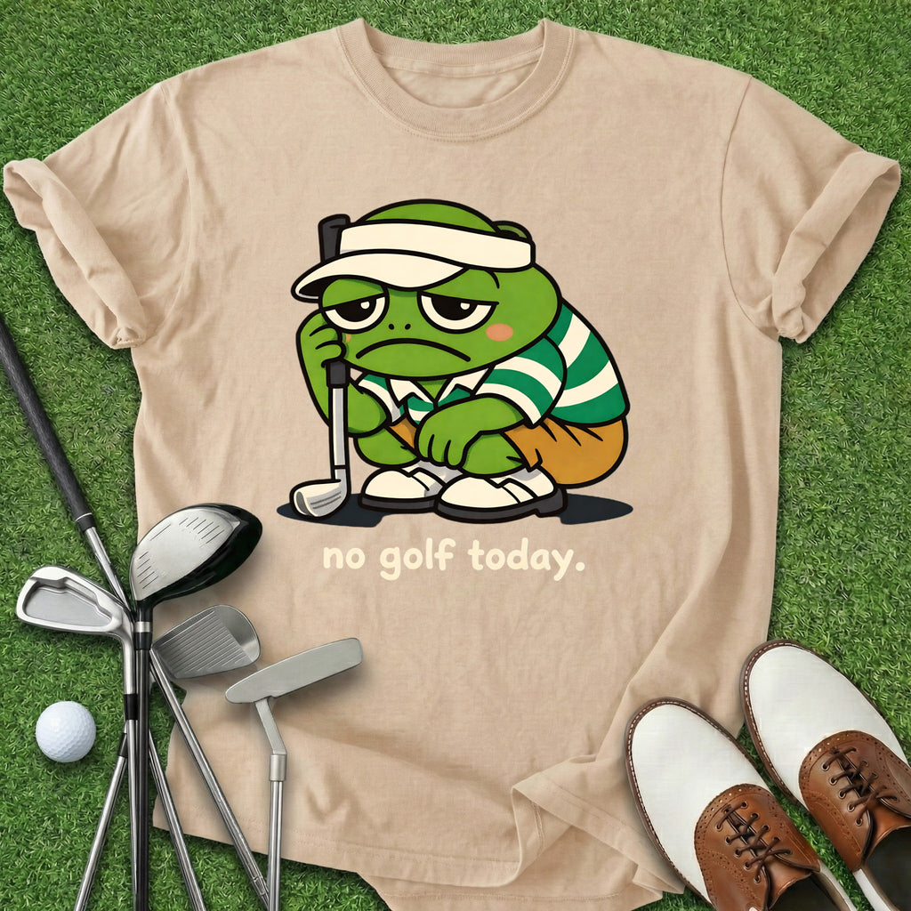 No Golf Today T-Shirt