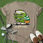 No Golf Today T-Shirt