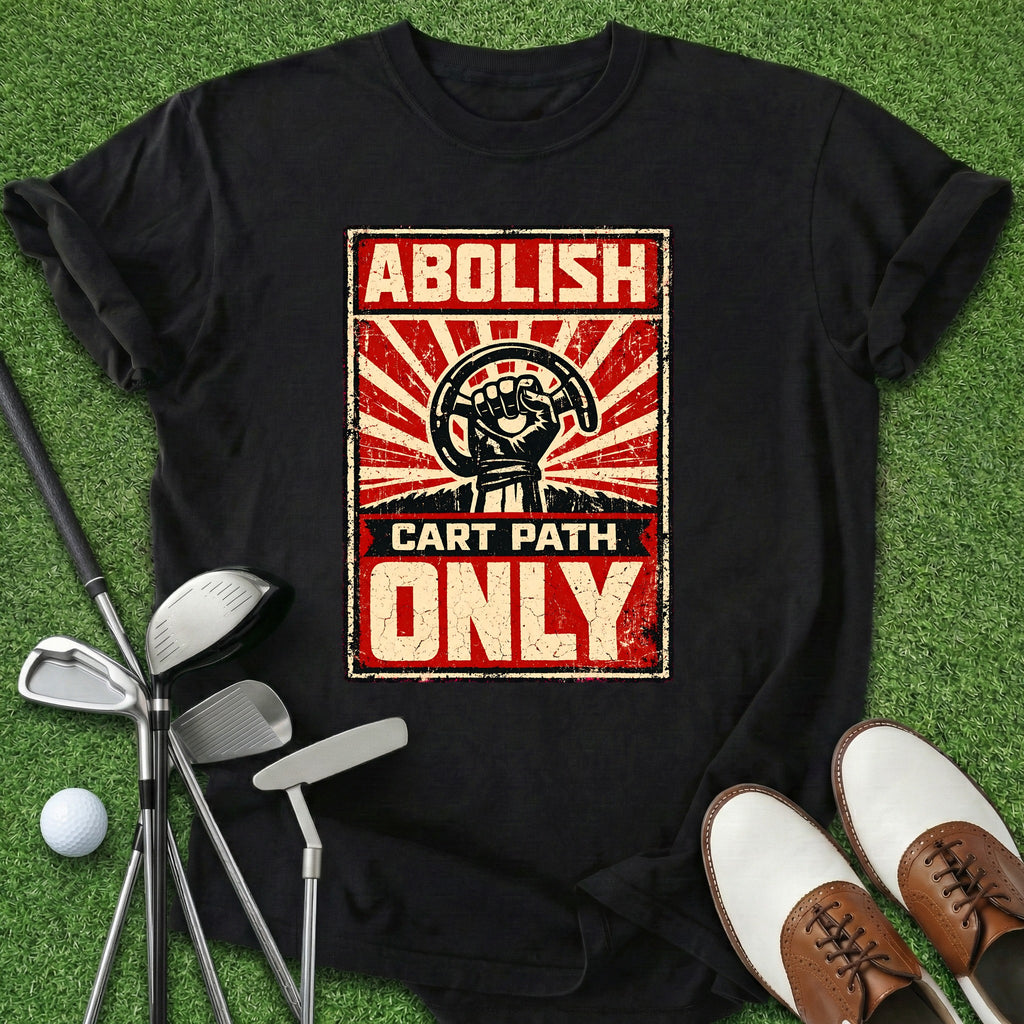 Abolish Cart Path T-Shirt