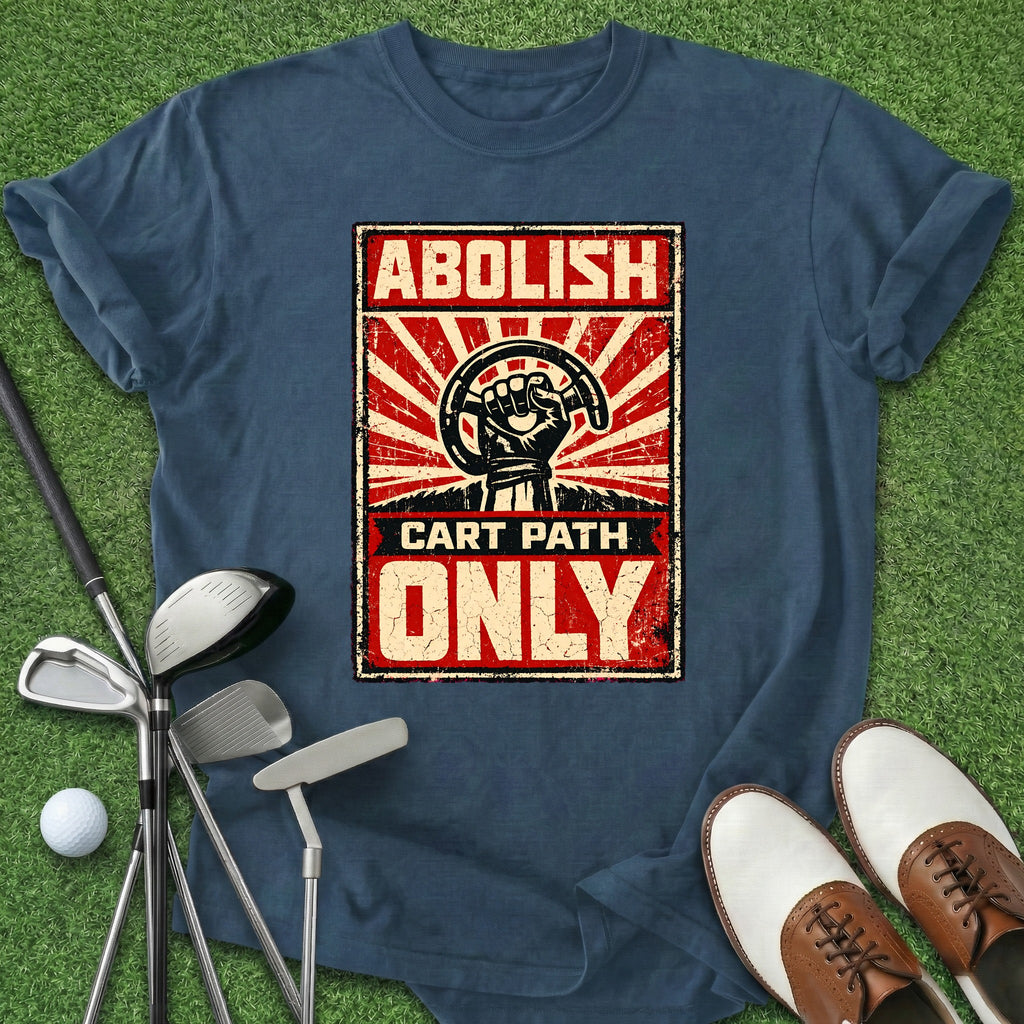 Abolish Cart Path T-Shirt
