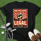 Make Mulligans Legal T-Shirt