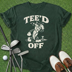 Tee'd Off T-Shirt
