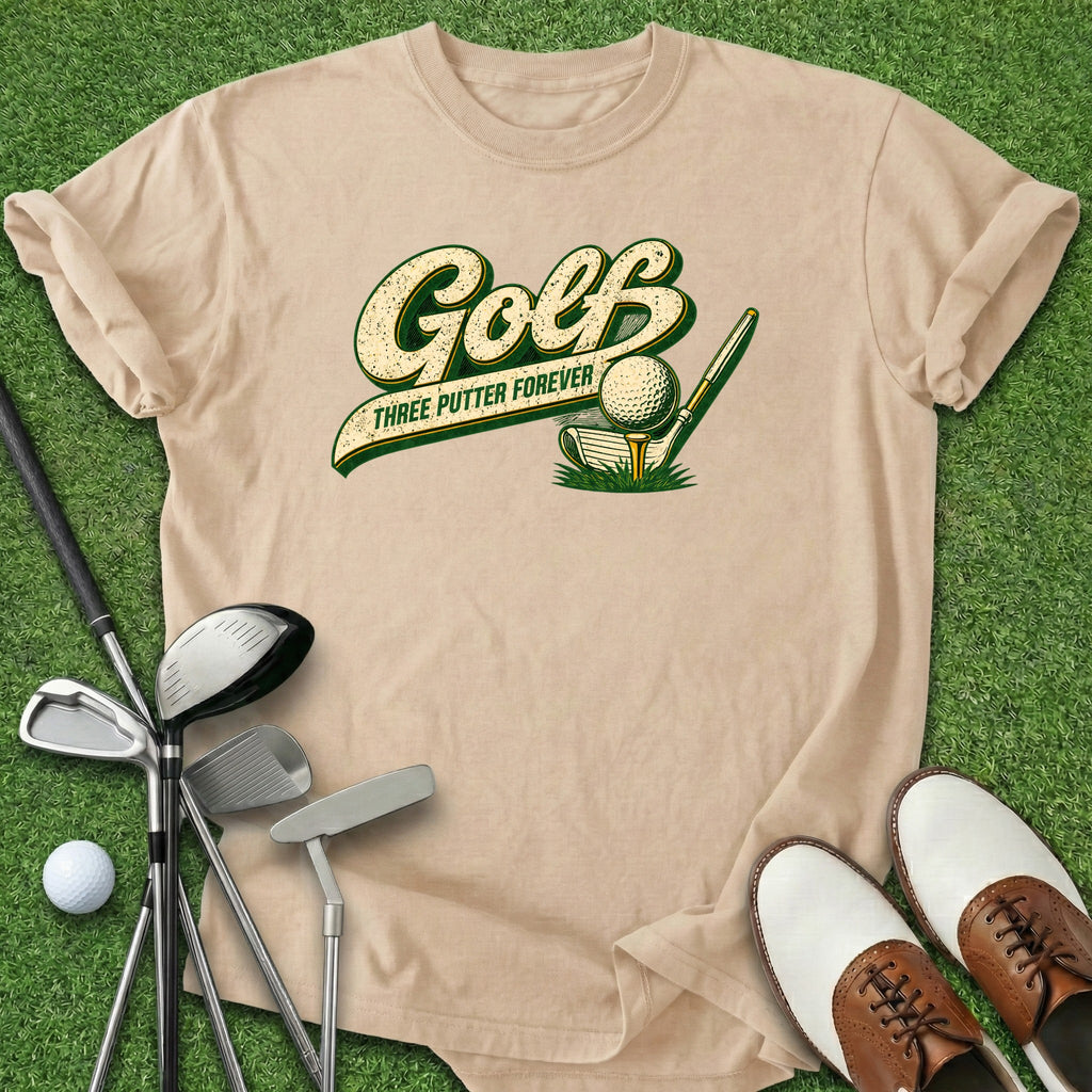Three Putter Forever T-Shirt