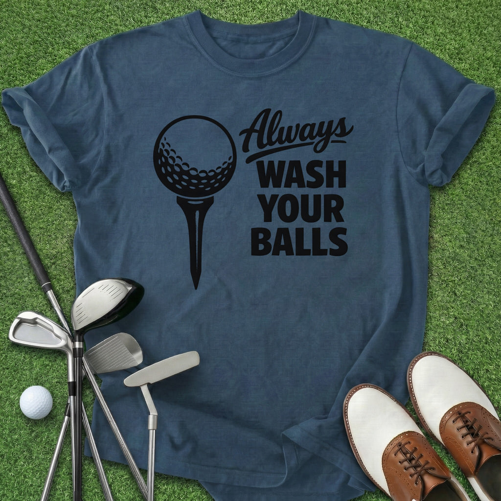 Wash Your Balls T-Shirt