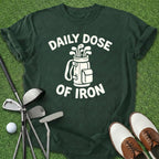 Daily Dose Of Iron T-Shirt