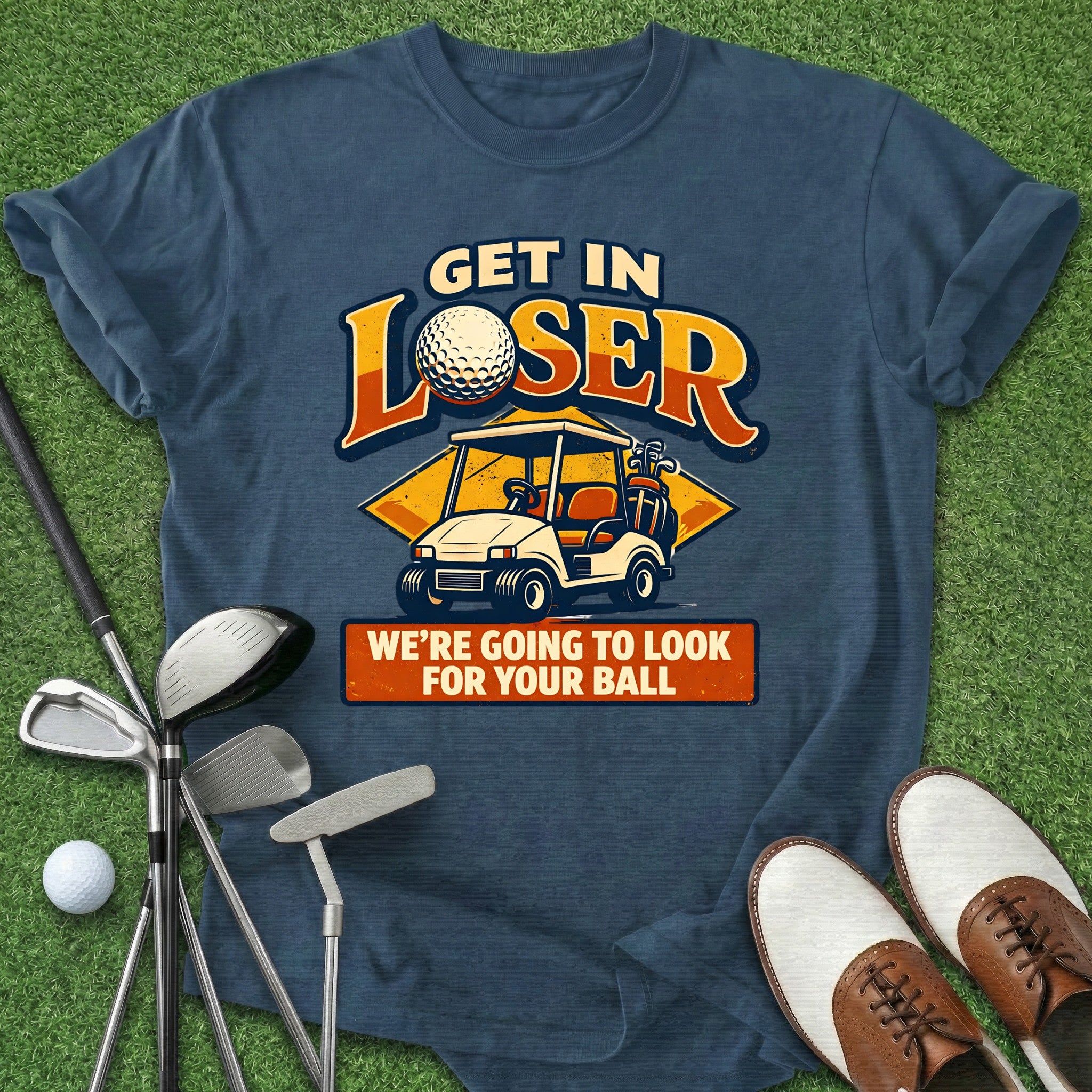 Get In Loser T-Shirt
