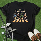 The Fore-Some T-Shirt