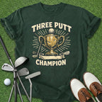 Three Putt Champion T-Shirt